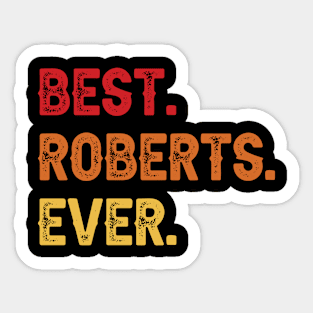 Best ROBERTS Ever, ROBERTS Second Name, ROBERTS Middle Name Sticker